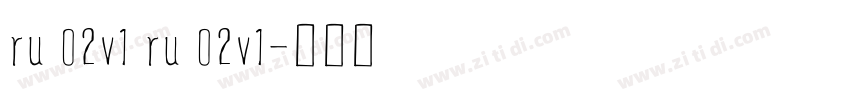 ru 02v1 ru 02v1字体转换